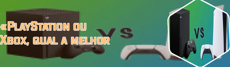 Playstation ou xbox qual o melhor